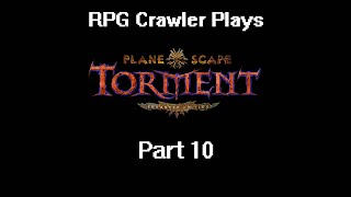 Planescape Torment Enhanced Edition  10 [upl. by Gem945]