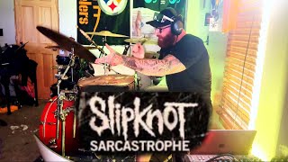 Slipknot  Sarcastrophe Drum Cover [upl. by Heinrik853]