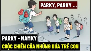 Parky  NamKy  Cuộc Chiến Của Những Đứa Trẻ Con [upl. by Dever576]