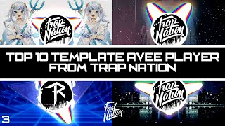 TOP 10 TEMPLATE AVEE PLAYER FROM TRAP NATION  FREE DOWNLOAD [upl. by Guthrey242]