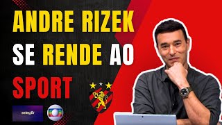 ANDRÉ RIZEK RASGA ELOGIOS AO SPORT VEJA O QUE ELE DISSE EM REDE NACIONAL [upl. by Airret]