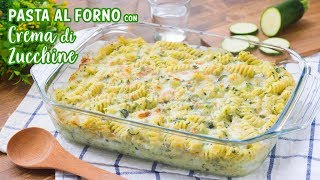 Pasta al Forno con Crema di Zucchine  Easy Italian Baked Pasta Recipe  55Winston55 [upl. by Prendergast]