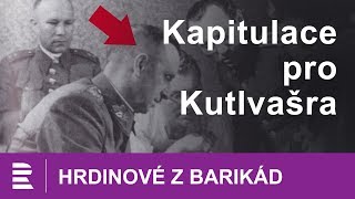 Hrdinové z barikád 312 Kapitulace pro generála Kutlvašra [upl. by Cinelli181]