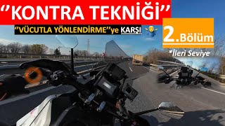 2  VİRAJLARDA KONTRA TEKNİĞİNİN İLERİ SEVİYE KULLANIMI🤷‍♂️ TERSE Gidon Yönlendirmesi İleri Sürüş [upl. by Etselec]