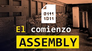 El lenguaje que habló por primera vez con las máquinas  Assembly  Historia [upl. by Osi]