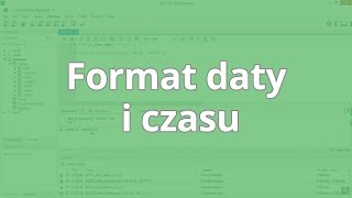 Kurs SQL nowoczesne bazy danych Format daty i czasu [upl. by Staffan]