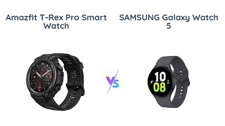 Amazfit TRex Pro vs Samsung Galaxy Watch 5  Smartwatch Comparison [upl. by Hoagland749]