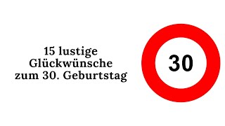 15 lustige Glückwünsche zum 30 Geburtstag [upl. by Hpotsirhc776]