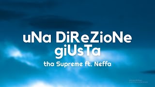 tha Supreme  uNa DiReZioNe giUsTa TestoLyrics ft Neffa [upl. by Irpak]