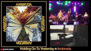 Holding On To Yesterday★Ambrosia [upl. by Retsehc565]