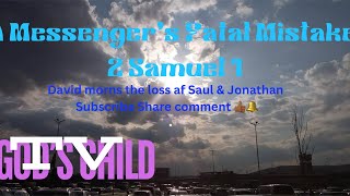 The Tragic News Of Saul’s DeathDavid Mourns Saul’s DeathA Messenger’s Fatal Mistake 2 Samuel 1 [upl. by Orimisac247]