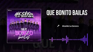 Alcalde La Sonora  Qué Bonito Bailas Audio Oficial [upl. by Dnumsed]