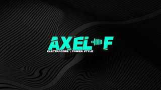 Power Style amp Electrocore  Axel F REMİX [upl. by Brooke]