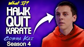 What If Hawk Quit Karate Cobra Kai Season 4 [upl. by Beutler]