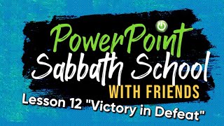 PowerPoint Sabbath School Lesson 12 quotVictory in Defeatquot Quarter 3 September 17th 2022 [upl. by Inahet]