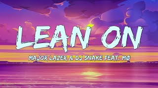 Major Lazer amp DJ Snake  Lean On Lyrics Feat MØ [upl. by Netsrik]