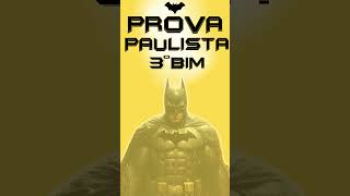 Prova Paulista 3º bimestre 2024  Batman [upl. by Ause]