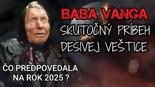 BABA VANGA 🌏  JEJ PREDPOVEDE DESIA CELÝ SVET  SKUTOČNÝ PRÍBEH creepystories [upl. by Jamaal696]