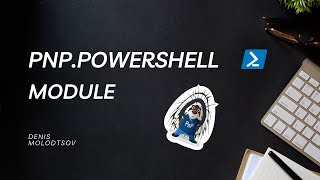 Quick Guide to PnP PowerShell [upl. by Jacqueline]