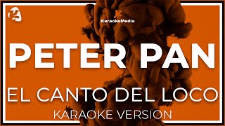 El Canto Del Loco  Peter Pan LETRA INSTRUMENTAL KARAOKE [upl. by Annaj709]