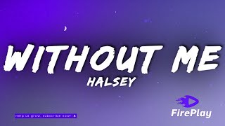 Halsey  Without me 🔥 lyrics [upl. by Epifano]