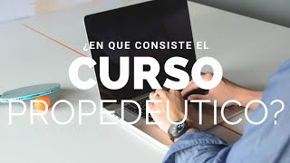 ¿En qué consiste el curso propedéutico [upl. by Karmen]