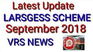 LARGESS  LARSGESS scheme latest update September 2018railway employee news [upl. by Alicul]