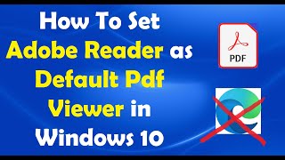 How To Set Adobe Reader as Default Pdf Viewer in Windows 10 [upl. by Eveam]