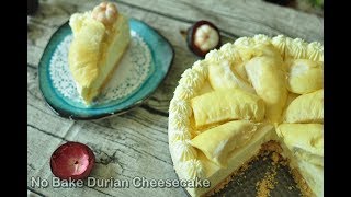 No Bake Durian Cheesecake ชีสเค้กทุเรียน [upl. by Artenal383]