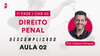 Direito Penal  1ª Fase OAB 42  Aula 2 [upl. by Onaicul]