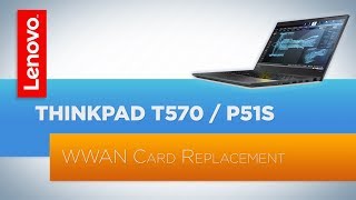 ThinkPad T570  P51s  T580  P52s Laptop  WWAN Card Replacement [upl. by Lenoyl]