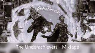 The Underachievers  Mixtape [upl. by Handal]