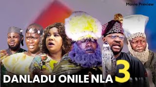 Danladu Onile Nla 3 Yoruba Movie 2023 Azeez Odunlade Adekola  Opeyemi AiyeolaWunmiJatto preview [upl. by Hegyera]