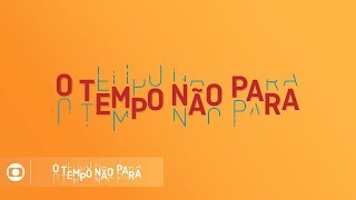 O Tempo Não Para confira a abertura da novela [upl. by Mickelson]