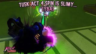 YBA Tusk Act 4 Spin is SLIMY [upl. by Saitam]