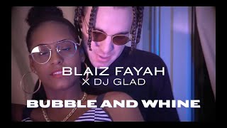 Blaiz Fayah x Dj Glad  Bubble amp Whine Benson Riddim Official Video [upl. by Haven442]