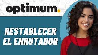 Cómo restablecer el enrutador Optimum en Android [upl. by Dulcea]