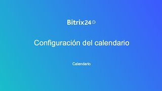 Configuración del calendario  Bitrix24 [upl. by Orthman]