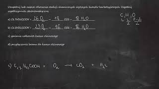 Uzupełnij lub napisz równania reakcji chemicznych wyższych kwasów karboksylowych a C17H35COOH [upl. by Kopple]