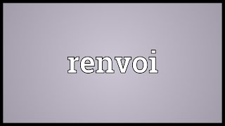 Renvoi Meaning [upl. by Polly860]