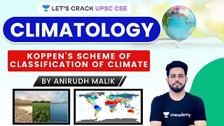 L40 Koppen’s Scheme of Classification of Climate  Climatology  Geography  UPSC CSE 2021 [upl. by Eedia]