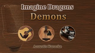 Demons  Imagine Dragons Acoustic Karaoke [upl. by Wakeen]