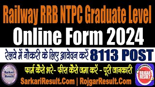 Railway RRB NTPC Graduate Level Online Form 2024 for 8113 Post  Form Kaise Bhare  Step by Step [upl. by Ainaj]