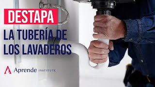 ¿Cómo destapar una tubería tapada 🔧 👷 Guía de plomería COMPLETA y PROFESIONAL  Aprende Institute [upl. by Ybreh]