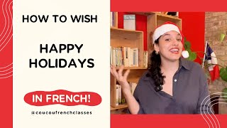 Coucou French Classes Language tip  How to wish Happy Holidays [upl. by Petronille]