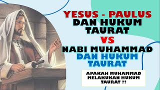 Yesus Paulus amp Hukum Taurat vs Muhammad amp Hukum Taurat Bagaimana [upl. by Fay]