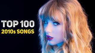 Top 100 Songs From The 2010s [upl. by Teyut823]