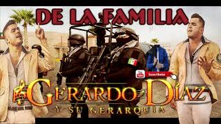 CORRIDO ESTRENO GERARDO DIAZ Y SU GERARQUIA  EL DE LA FAMILA [upl. by Arev]