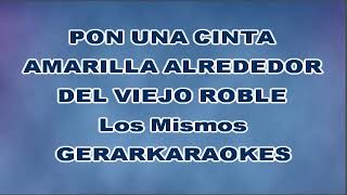 Pon una cinta amarilla alrededor del viejo roble  Los Mismos  Karaoke [upl. by Nations713]