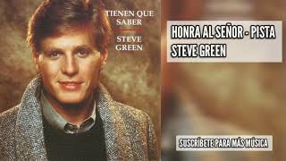 Steve Green  Honra al Señor  Pista [upl. by Satsok]